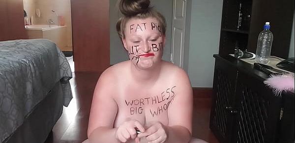  Big fat worthless pig degrading herself | body writing |hair pulling | self slapping